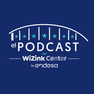 El podcast del WiZink Center by Endesa